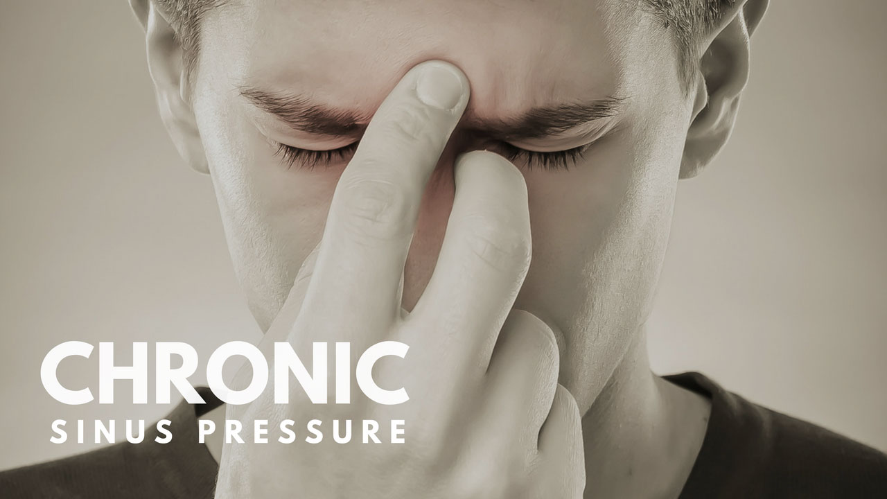 Chronic Sinus Pressure